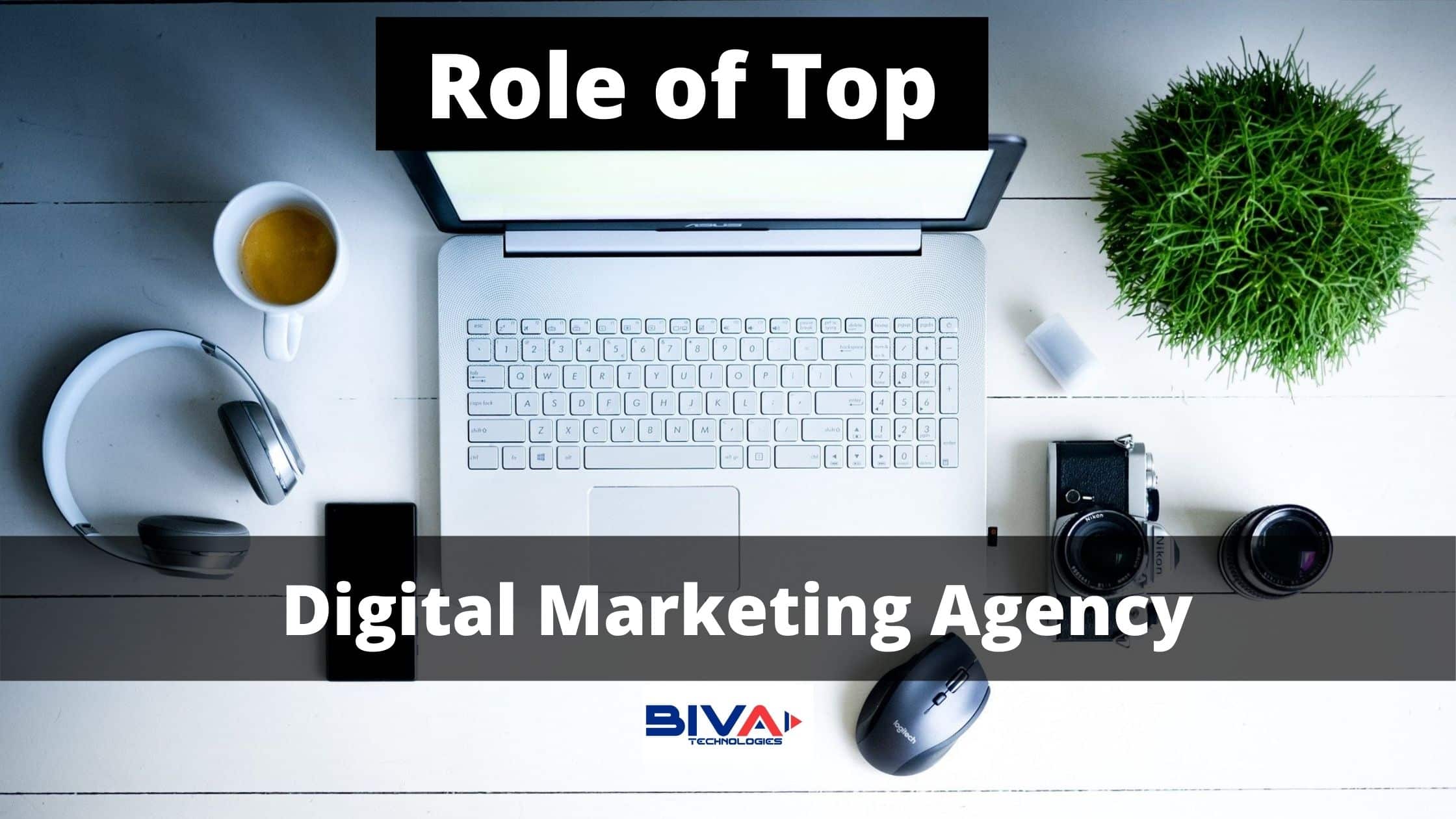 Role of Top Digital Marketing Agency in 2020