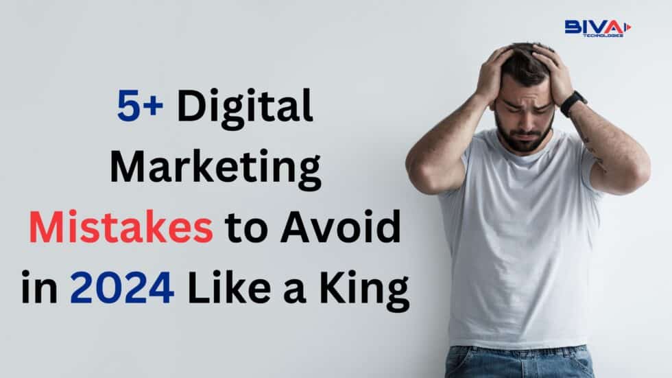 5+ Digital Marketing Mistakes To Avoid In 2024 Like A King