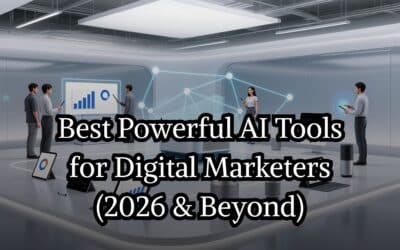 Best Powerful AI Tools for Digital Marketers (2026 & Beyond)